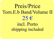 Preis/Price Torn.E.b Band/Volume II 25  incl. Porto shipping included