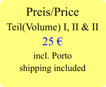Preis/Price Teil(Volume) I, II & II 25  incl. Porto shipping included